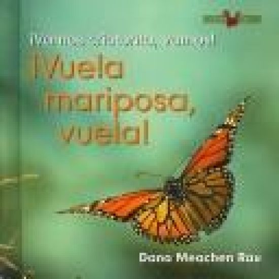 ¡Vuela Mariposa, Vuela! (Fly, Butterfly, Fly!)