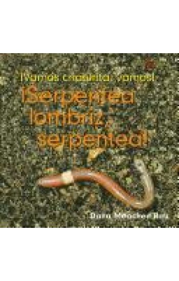 ¡Serpentea Lombriz, Serpentea! (Squirm, Earthworm, Squirm!)