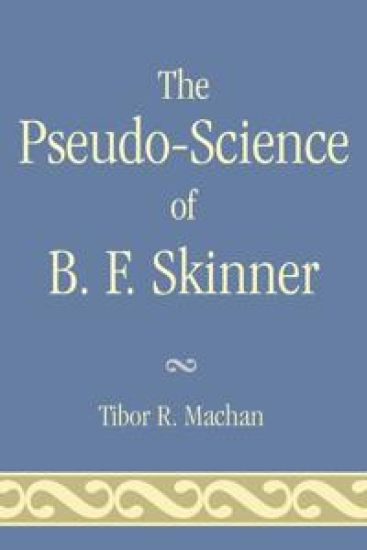 The Pseudo-Science of B. F. Skinner