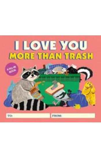 I Love You More Than Trash