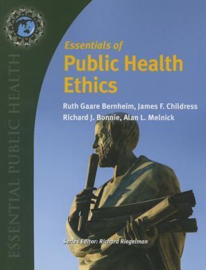 Essentials Of Public Health Ethics – Ruth Gaare Bernheim, kirjan kansikuva