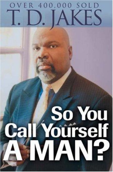 So You Call Yourself a Man? – A Devotional for Ordinary Men with Extraordinary Potential