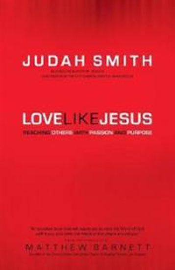 Love Like Jesus – Reaching Others with Passion and Purpose
