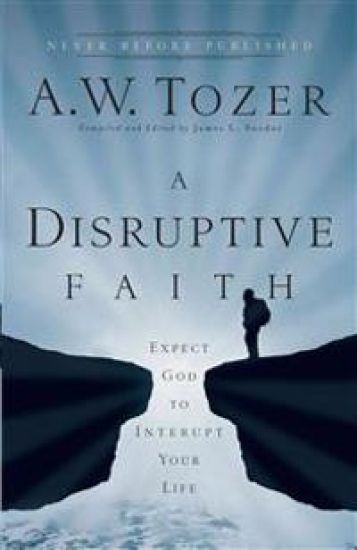 A Disruptive Faith – Expect God to Interrupt Your Life