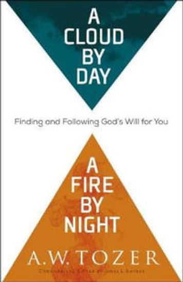 A Cloud by Day, a Fire by Night – Finding and Following God`s Will for You