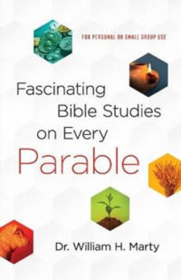 Fascinating Bible Studies on Every Parable – For Personal or Small Group Use