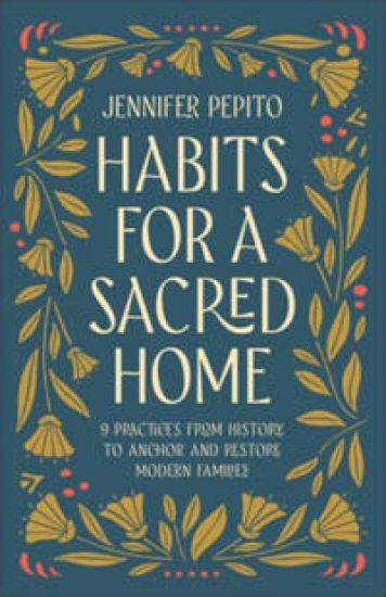 Habits for a Sacred Home