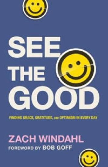 See the Good – Finding Grace, Gratitude, and Optimism in Every Day