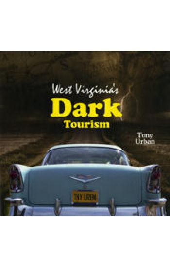 West Virginia's Dark Tourism