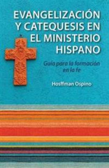 Evangelizacion Y Catequesis En El Ministerio Hispano