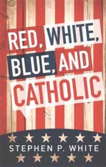 Red, White, Blue, and Catholic