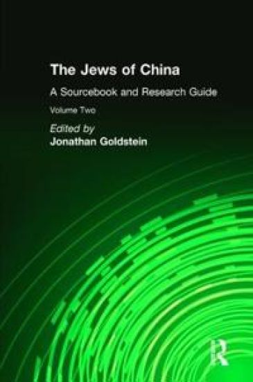 The Jews of China: v. 2: A Sourcebook and Research Guide