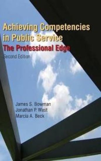 Achieving Competencies in Public Service: The Professional Edge – James S. Bowman, kirjan kansikuva