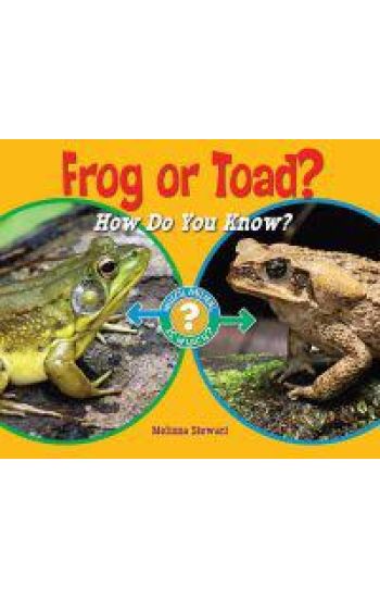 Frog or Toad?: How Do You Know?