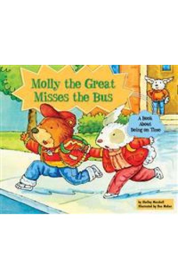 Molly the Great Misses the Bus: A Book about Being on Time