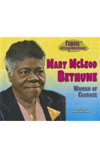 Mary McLeod Bethune: Woman of Courage