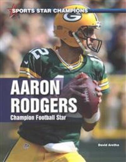 Aaron Rodgers: Champion Football Star