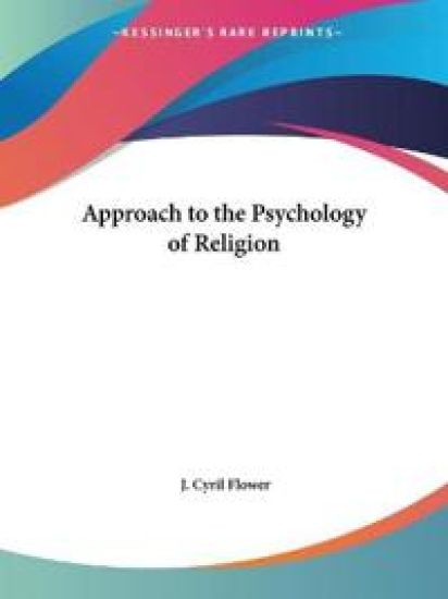Approach to the Psychology of Religion, 1927