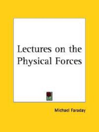 Lectures on the Physical Forces, 1860