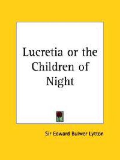 Lucretia or the Children of Night, 1853