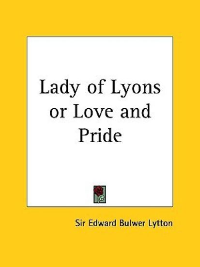 Lady of Lyons or Love and Pride, 1838