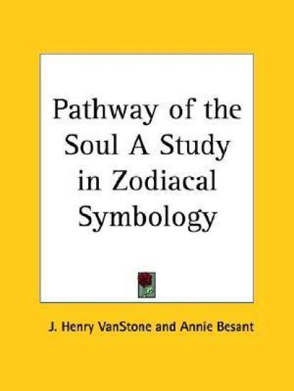 Pathway of the Soul a Study in Zodiacal Symbology1912