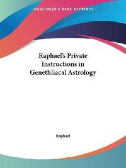Raphael's Private Instructions in Genethliacal Astrology 1935