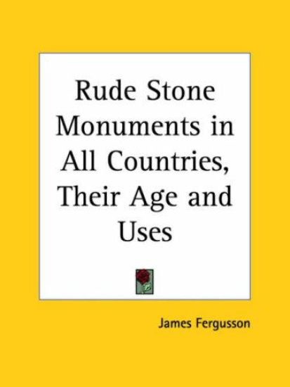 Rude Stone Monuments in All Countries, Their Age