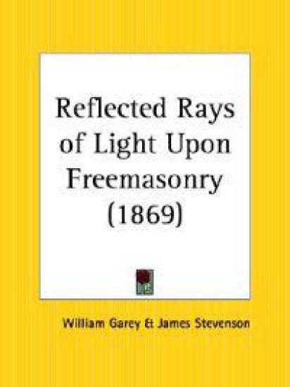 Reflected Rays of Light upon Freemasonry 1869