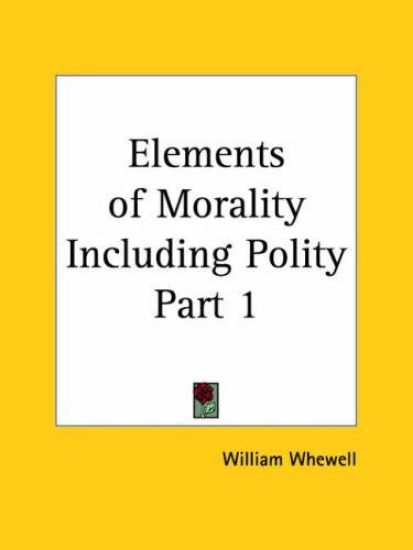 Elements of Morality Including Polity Vol. 1 (1859)