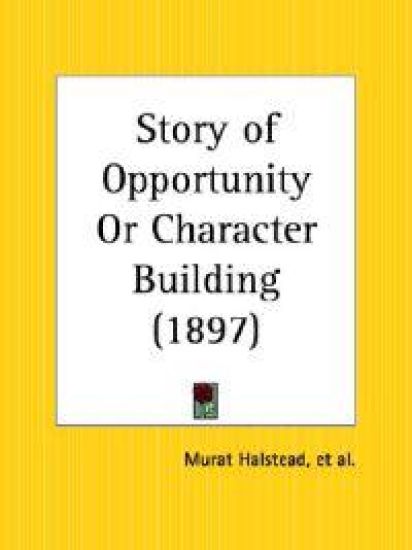 Story of Opportunity or Character Building 1897