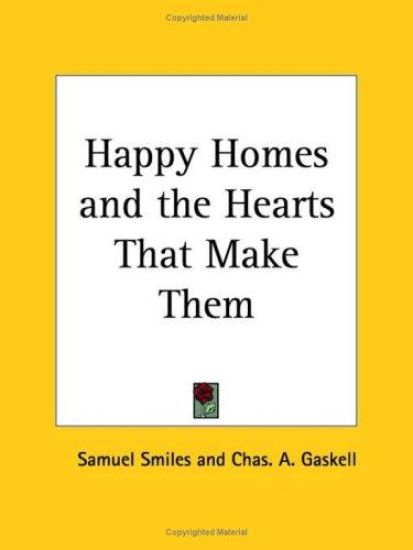 Happy Homes & the Hearts That Make Them 1889