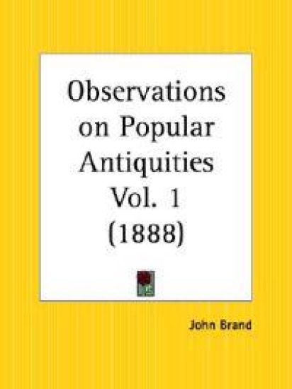 Observations on Popular Antiquities 1888