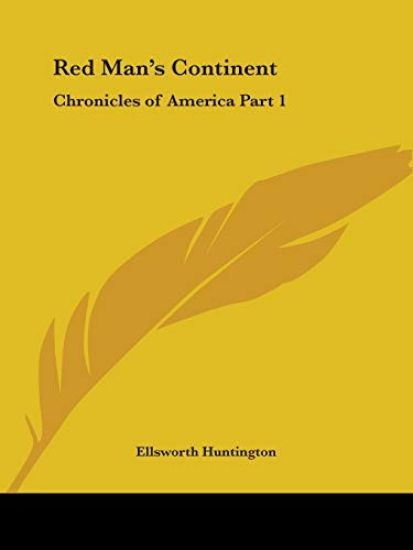 Chronicles of America Vol. 1: Red Man's Continent (1921)