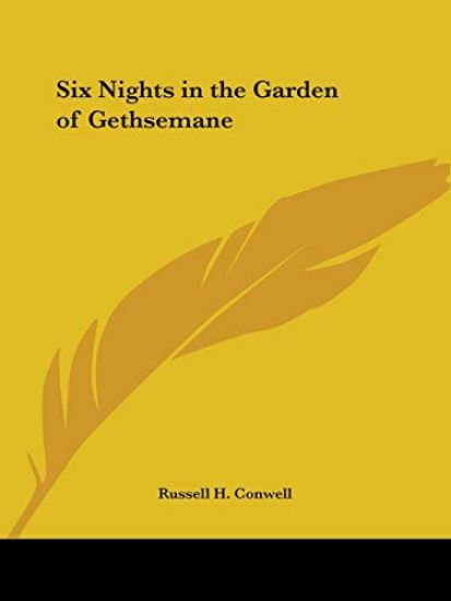 Six Nights in the Garden of Gethsemane 1924 – Russell H. Conwell, kirjan kansikuva