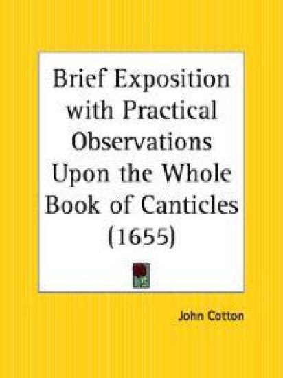 Brief Exposition with Practical Observations upon the Whole Book of Canticles (1655)