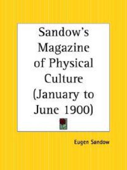 Sandow's Magazine of Physical Culture January to June 1900