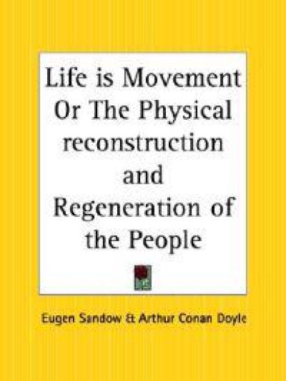 Life Is Movement or the Physical Reconstruction and Regeneration of the People
