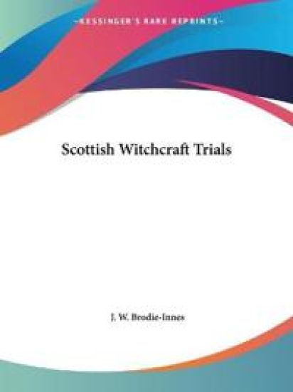 Scottish Witchcraft Trials 1891