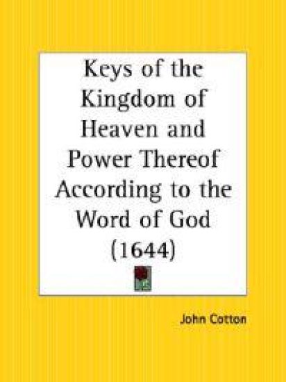 Keys of the Kingdom of Heaven and Power Thereof according to the Word of God (1644)