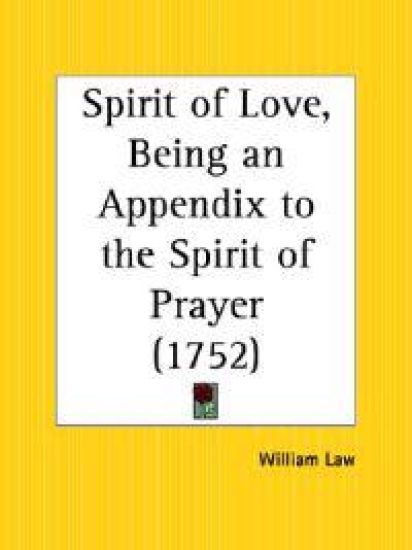 Spirit of Love, Being an Appendix to the Spirit of Prayer 1752