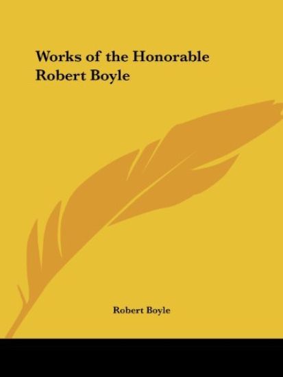 Works of the Honorable Robert Boyle 1744