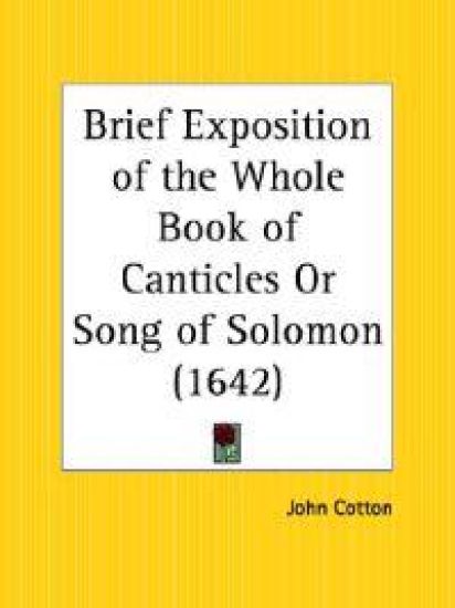 Brief Exposition of the Whole Book of Canticles or Song of Solomon (1642)