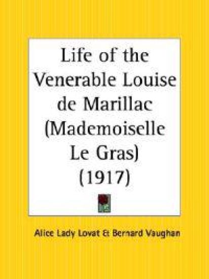Life of the Venerable Louise De Marillac Mademoiselle Le Gras 1917