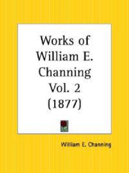 Works of William E. Channing 1877