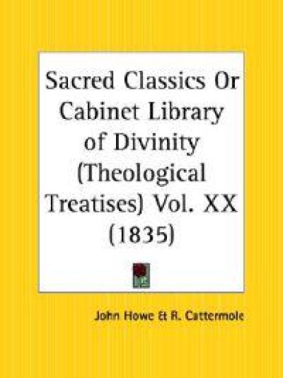 Sacred Classics or Cabinet Library of Divinity Theological Treatises Vol. XX 1835