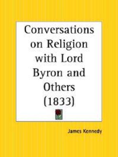 Conversations on Religion With Lord Byron and Others, 1833