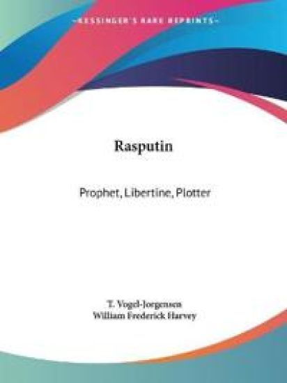 Rasputin Prophet, Libertine, Plotter