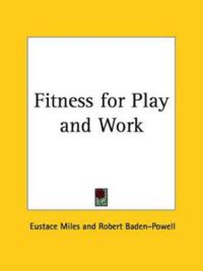Fitness for Play and Work (1912)