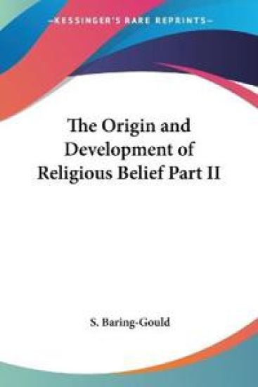Origin and Development of Religious Belief Part II